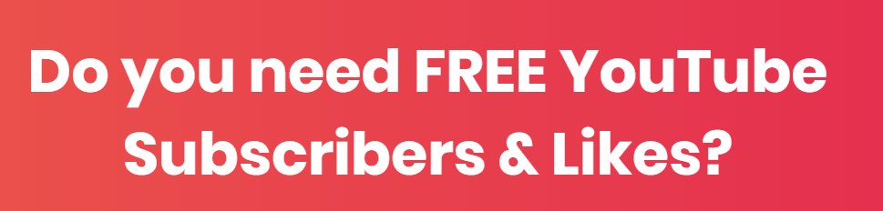 FREE YouTube Subscribers & Likes
