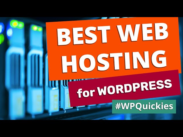 Best Web Hosting for WordPress – WPQuickies