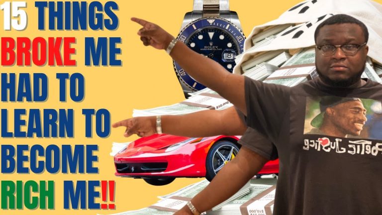 15 Things Broke Me Had To Learn To Become Rich Me!