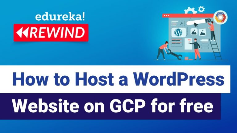 How to host a wordpress website on google cloud for free | GCP Training | Edureka | GCP – Rewind 2