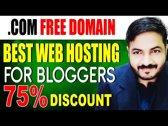 Best Web Hosting For Bloggers and WordPress Website Developers with .COM Domain FREE