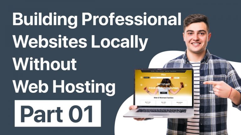 Introduction | Building Professional Websites Locally Without Web Hosting | Part 01