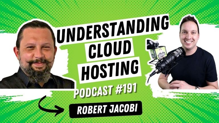 Understanding Cloud Hosting with Robert Jacobi of Cloudways