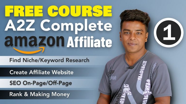 A2Z Amazon Affiliate Marketing Course – (Part 1)