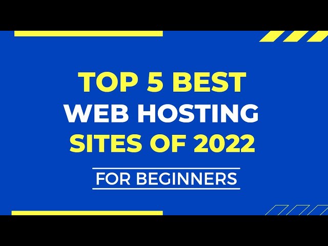 Top 5 Best Web Hosting Sites of 2022