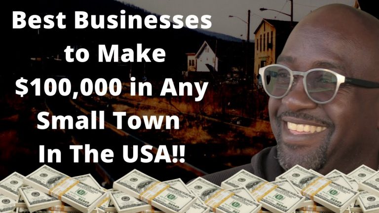 Best Businesses To Start In SMALL TOWNS to Make $100,000 EVERY YEAR