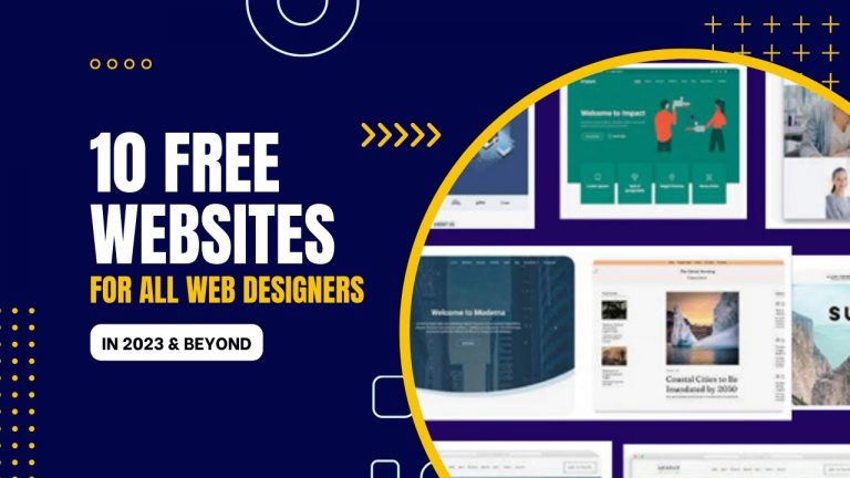 10 Free Websites for all web designers in 2023 and beyond