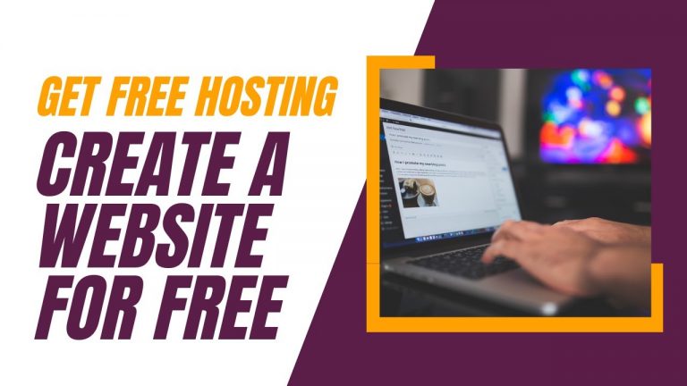 How to get free hosting and create a website for free