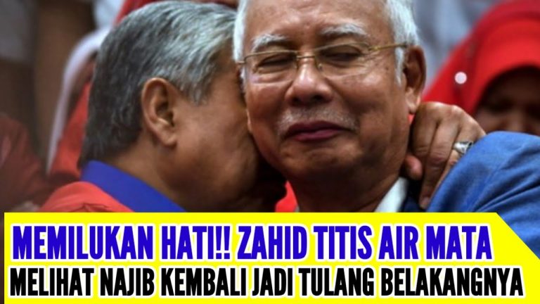 MEMILUKAN HATI!! ZAHID TITIS AIR MATA!! LIHAT NAJIB KEMBALI JADI TULANG BELAKANGNYA!!