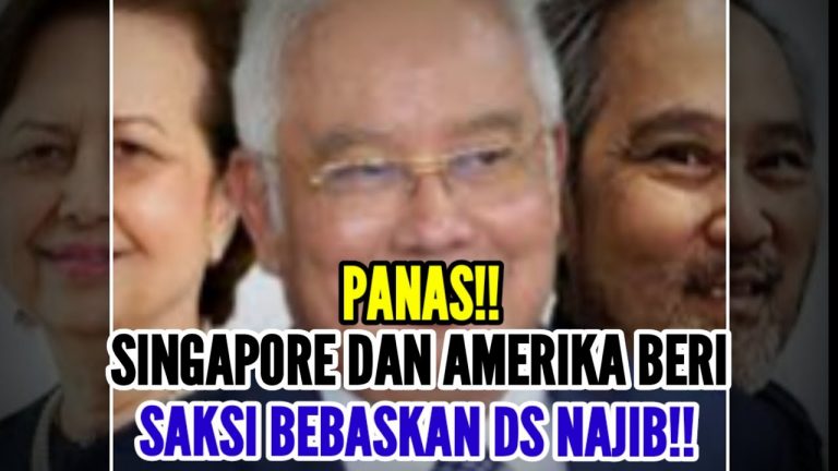 PANAS!! SINGAPURA DAN AMERIKA BERI SAKSI BEBASKAN DS NAJIB!!