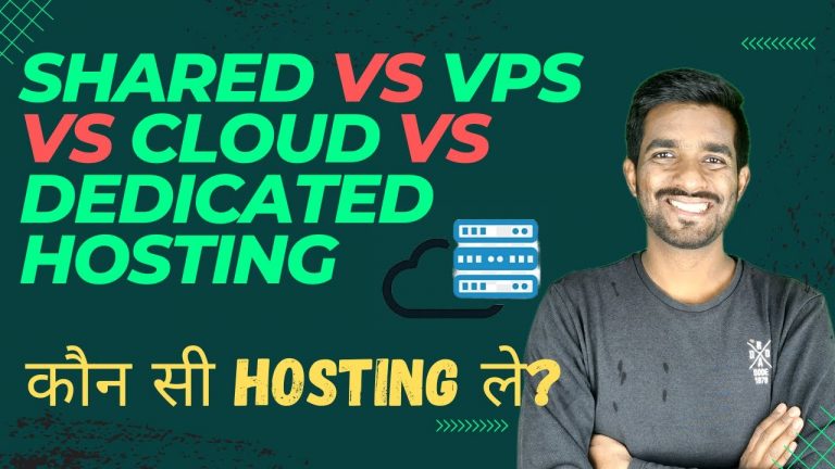 Shared Hosting vs Cloud Hosting vs VPS vs Dedicated Hosting | Hindi | What’s The Difference?